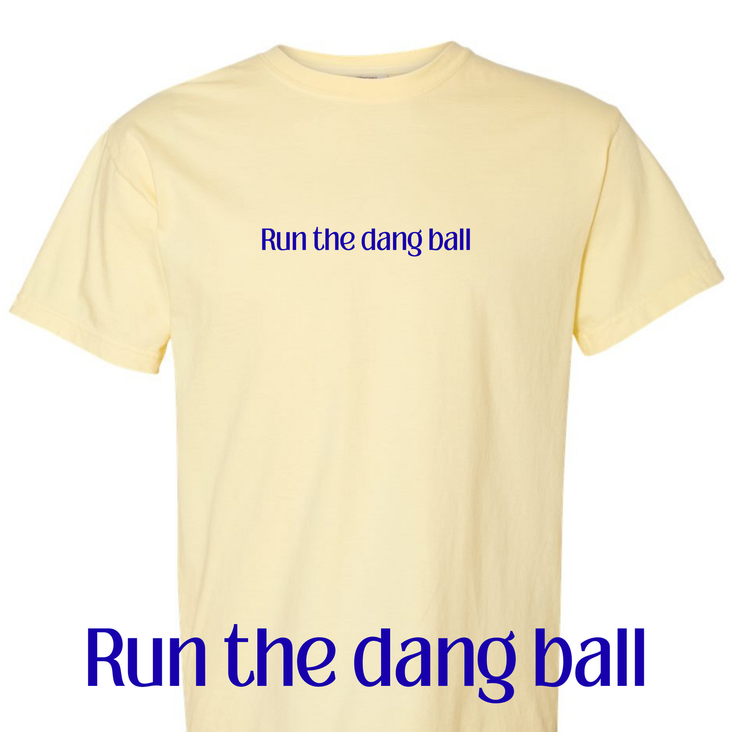 Run the Dang Ball - Yellow