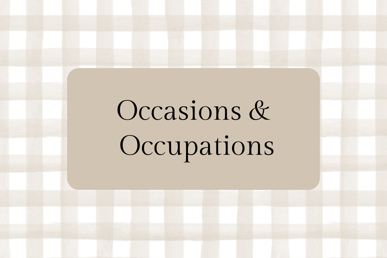 Occasions & Occupations