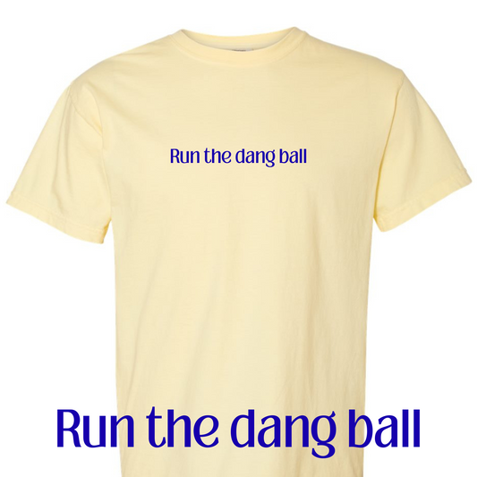 Run the Dang Ball - Yellow