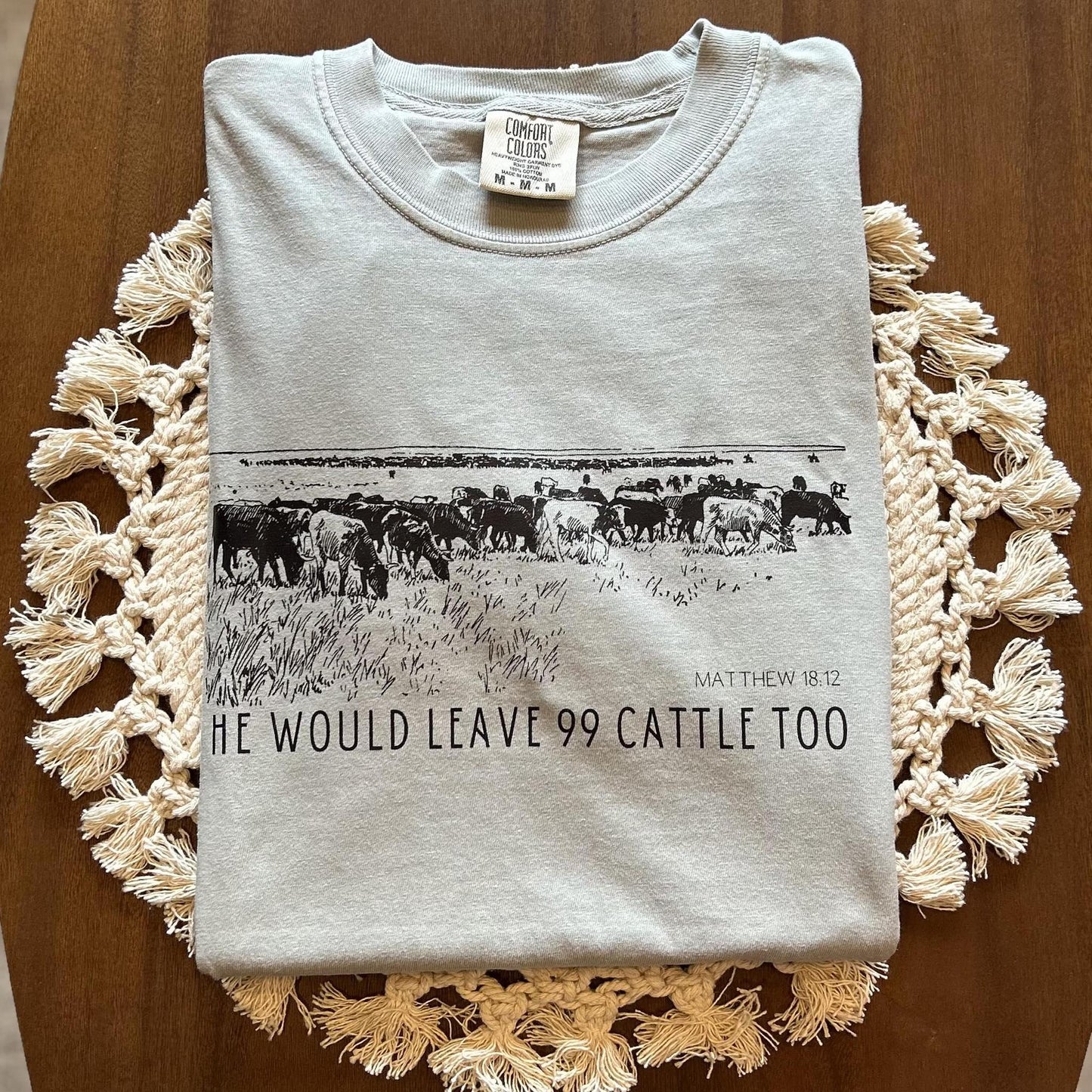 He Would Leave 99 Cattle Too // Lost Cattle Tee