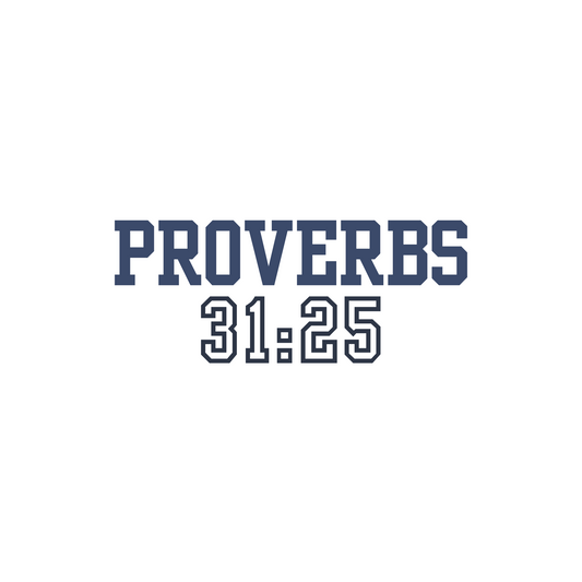 Proverbs 31:25