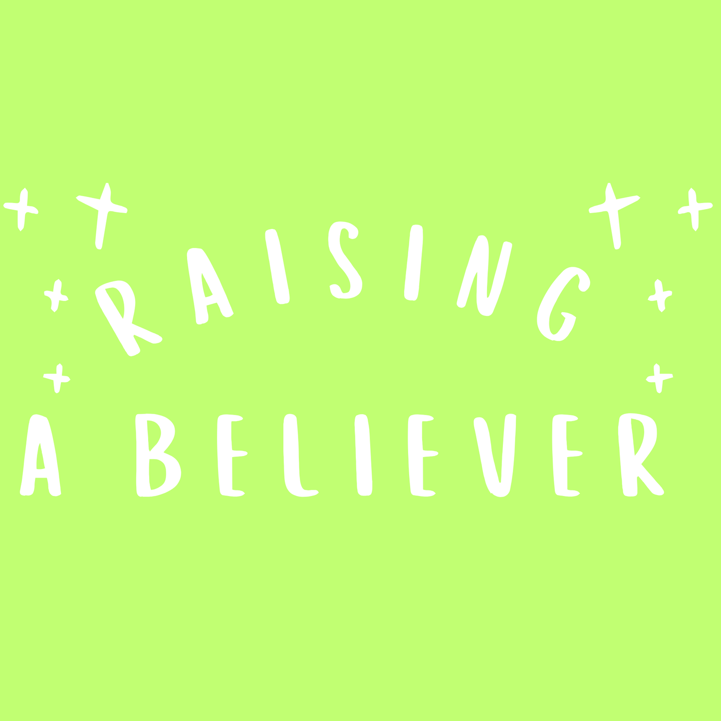 Raising A Believer